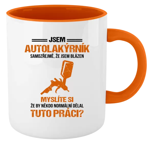 Hrnek Samozřejmě, že jsem blázen - autolakýrník