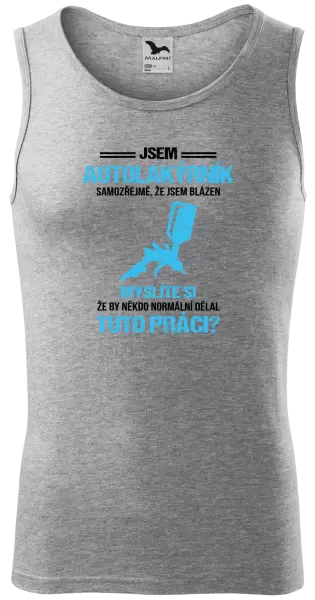 Pánské tílko Samozřejmě, že jsem blázen - autolakýrník