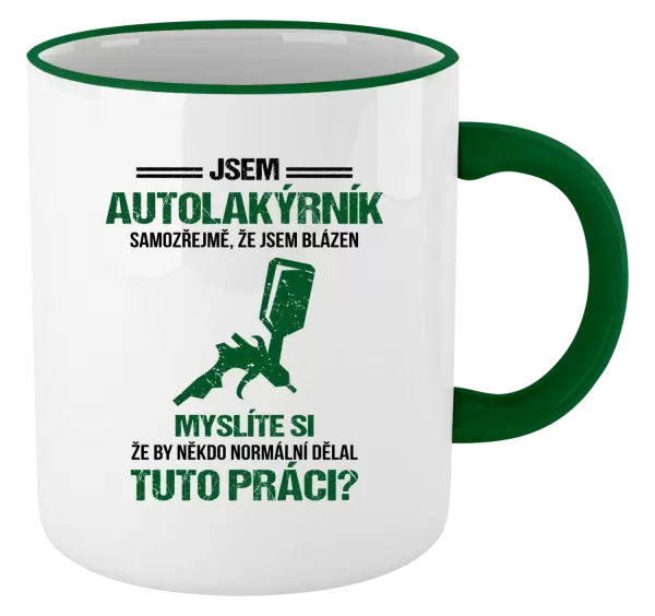 Hrnek Samozřejmě, že jsem blázen - autolakýrník