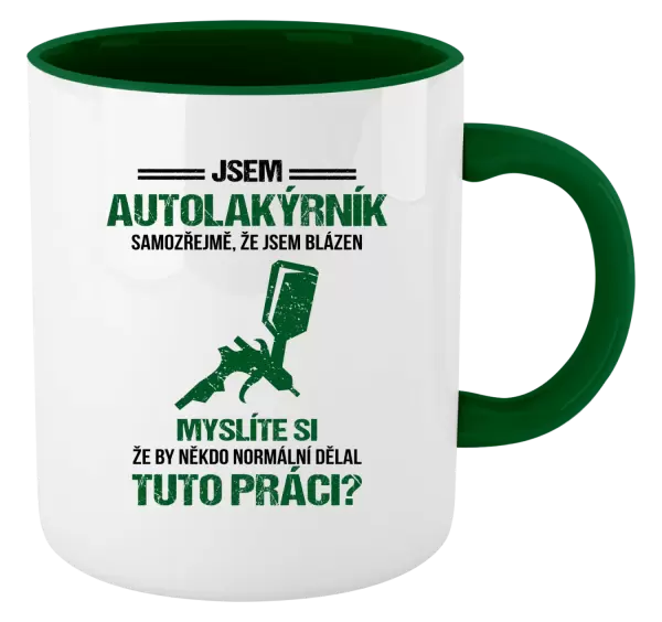 Hrnek Samozřejmě, že jsem blázen - autolakýrník