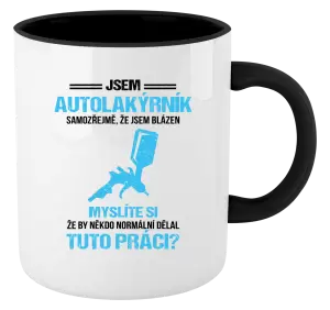 Hrnek Samozřejmě, že jsem blázen - autolakýrník