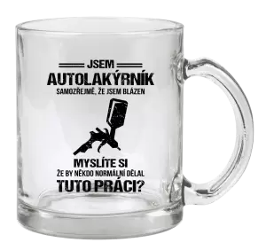 Hrnek Samozřejmě, že jsem blázen - autolakýrník