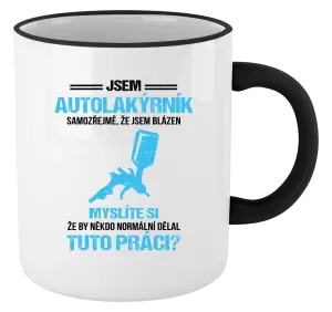 Hrnek Samozřejmě, že jsem blázen - autolakýrník