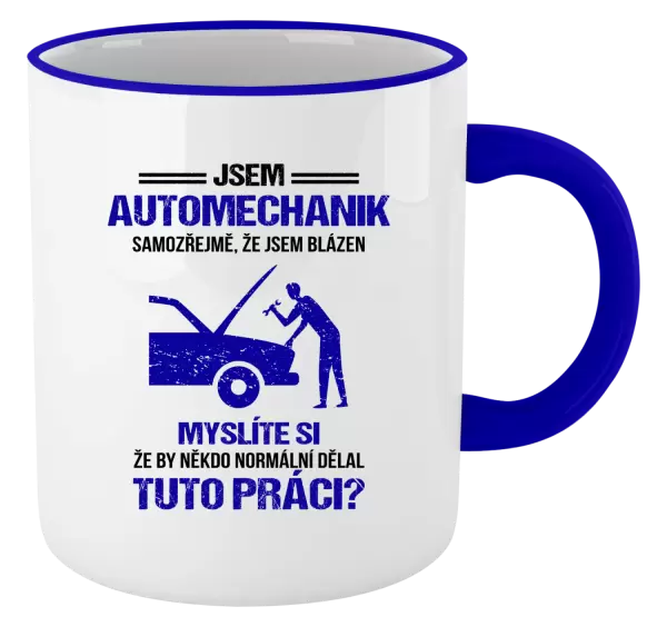 Hrnek Samozřejmě, že jsem blázen - automechanik