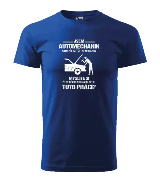Pánské tričko Samozřejmě, že jsem blázen - automechanik
