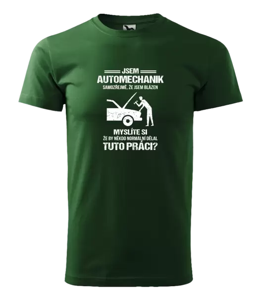 Pánské tričko Samozřejmě, že jsem blázen - automechanik