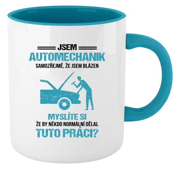 Hrnek Samozřejmě, že jsem blázen - automechanik