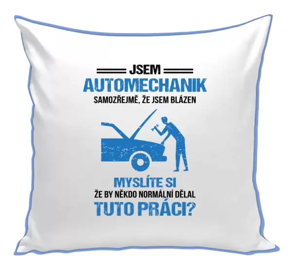 Polštář Samozřejmě, že jsem blázen - automechanik