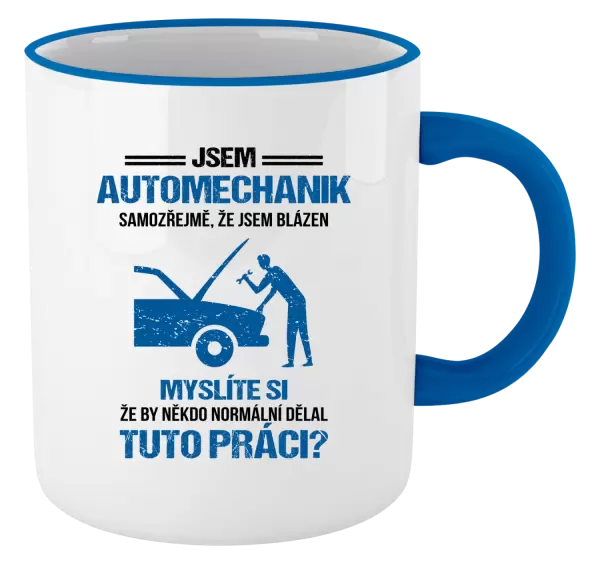 Hrnek Samozřejmě, že jsem blázen - automechanik