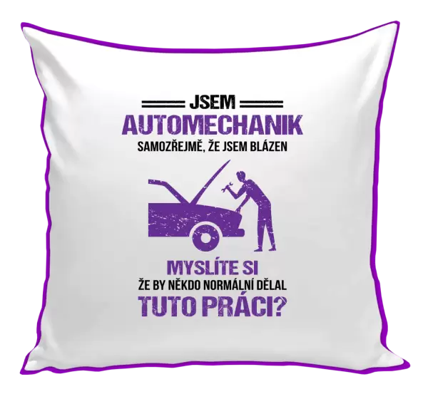 Polštář Samozřejmě, že jsem blázen - automechanik