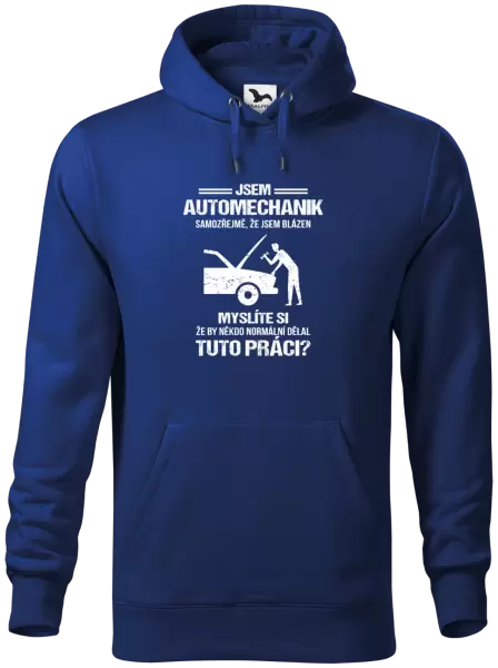 Pánská mikina Samozřejmě, že jsem blázen - automechanik