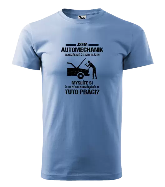 Pánské tričko Samozřejmě, že jsem blázen - automechanik