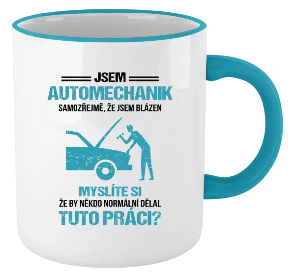 Hrnek Samozřejmě, že jsem blázen - automechanik