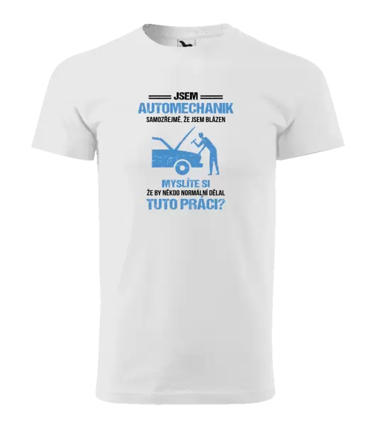 Pánské tričko Samozřejmě, že jsem blázen - automechanik