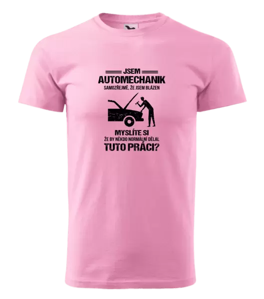 Pánské tričko Samozřejmě, že jsem blázen - automechanik