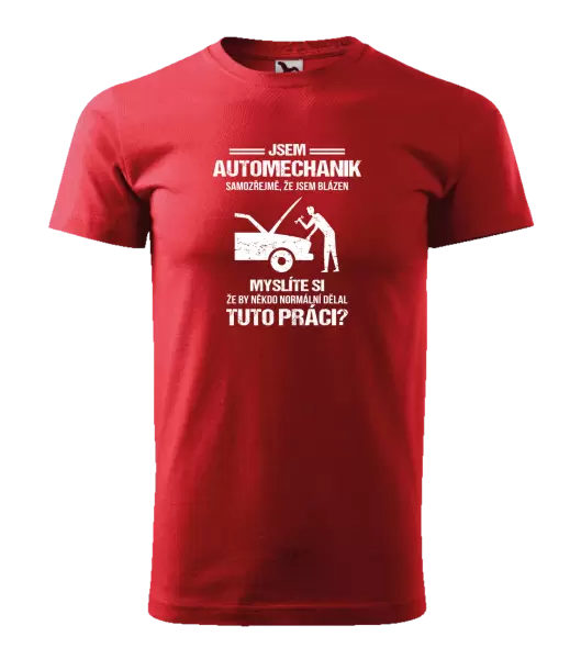Pánské tričko Samozřejmě, že jsem blázen - automechanik
