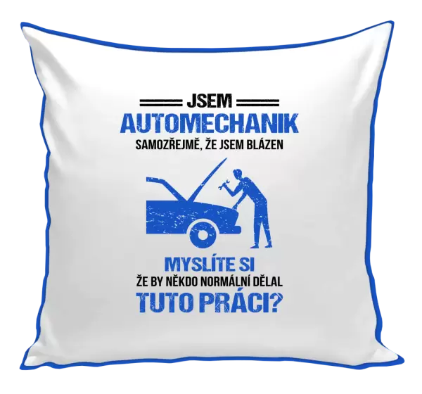 Polštář Samozřejmě, že jsem blázen - automechanik