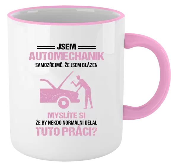 Hrnek Samozřejmě, že jsem blázen - automechanik