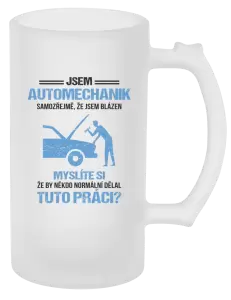 Půllitr Samozřejmě, že jsem blázen - automechanik