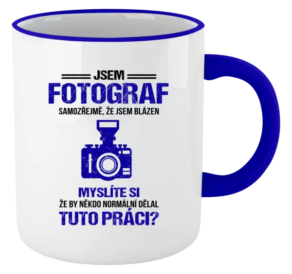 Hrnek Samozřejmě, že jsem blázen - fotograf