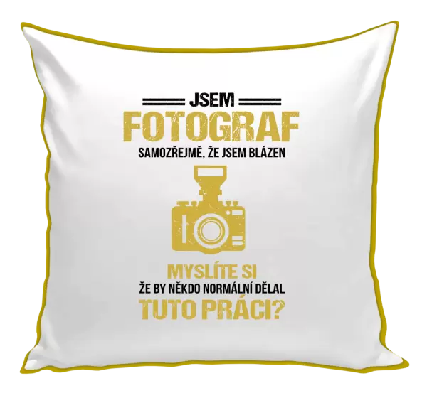 Polštář Samozřejmě, že jsem blázen - fotograf