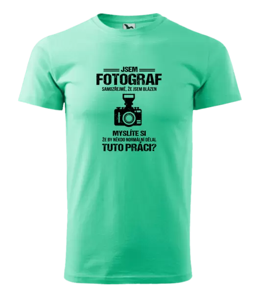 Pánské tričko Samozřejmě, že jsem blázen - fotograf