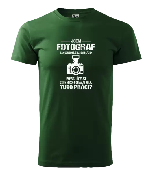 Pánské tričko Samozřejmě, že jsem blázen - fotograf