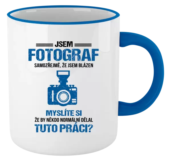 Hrnek Samozřejmě, že jsem blázen - fotograf