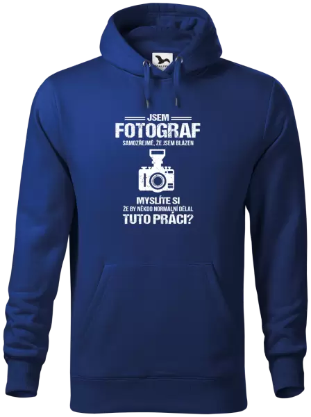 Pánská mikina Samozřejmě, že jsem blázen - fotograf