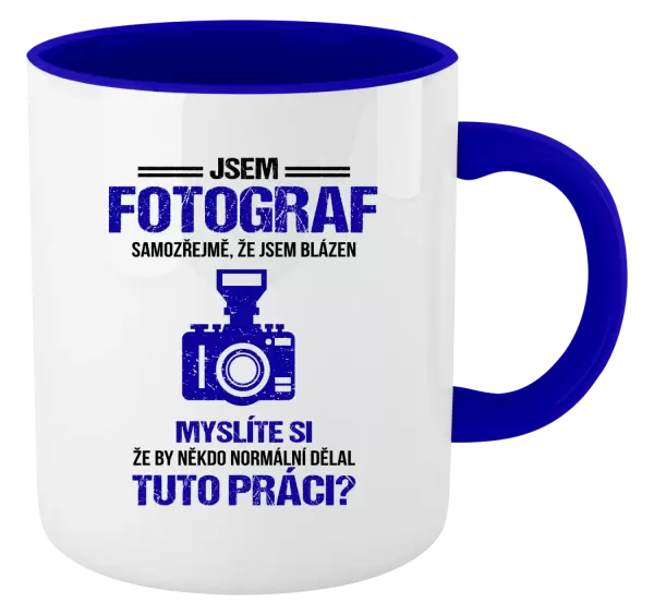 Hrnek Samozřejmě, že jsem blázen - fotograf