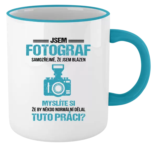Hrnek Samozřejmě, že jsem blázen - fotograf