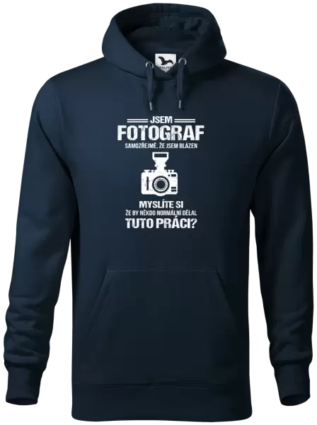 Pánská mikina Samozřejmě, že jsem blázen - fotograf