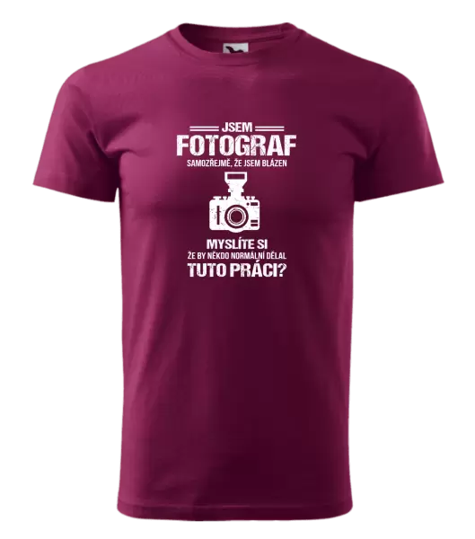Pánské tričko Samozřejmě, že jsem blázen - fotograf