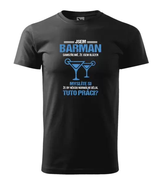 Pánské tričko Samozřejmě, že jsem blázen - barman