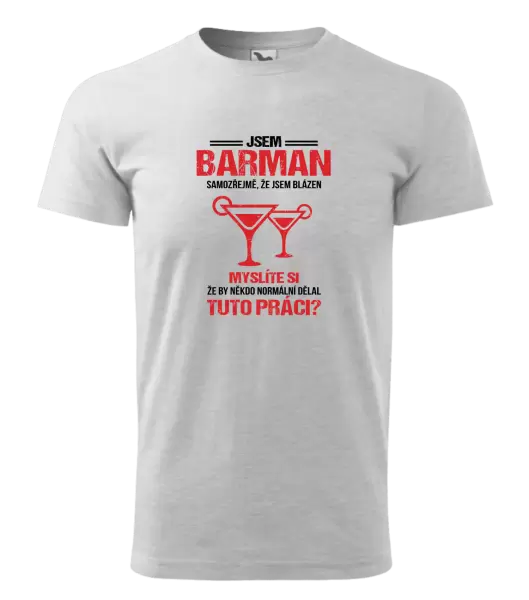 Pánské tričko Samozřejmě, že jsem blázen - barman