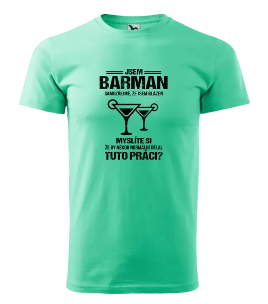 Pánské tričko Samozřejmě, že jsem blázen - barman