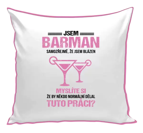 Polštář Samozřejmě, že jsem blázen - barman