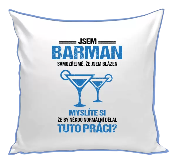 Polštář Samozřejmě, že jsem blázen - barman