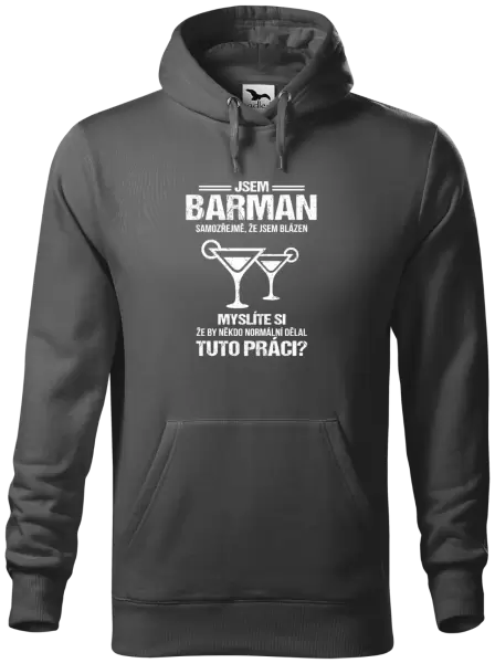 Pánská mikina Samozřejmě, že jsem blázen - barman