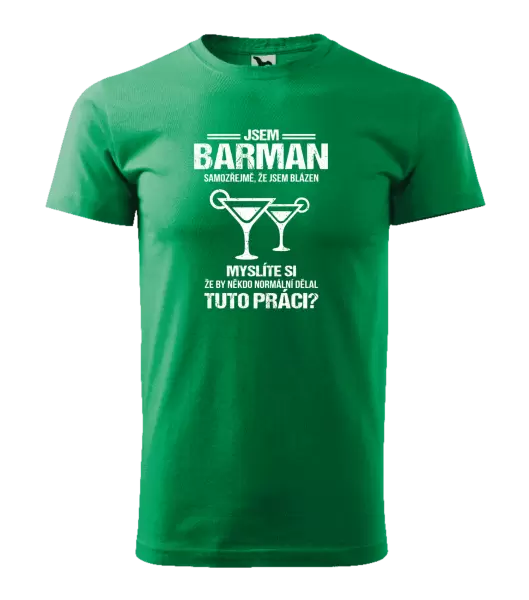 Pánské tričko Samozřejmě, že jsem blázen - barman