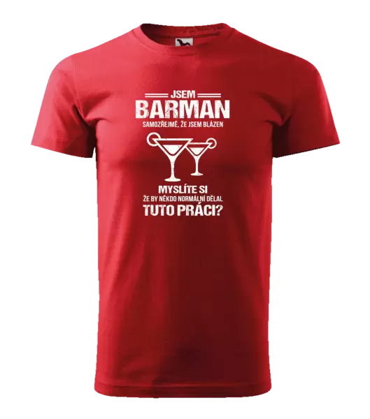 Pánské tričko Samozřejmě, že jsem blázen - barman