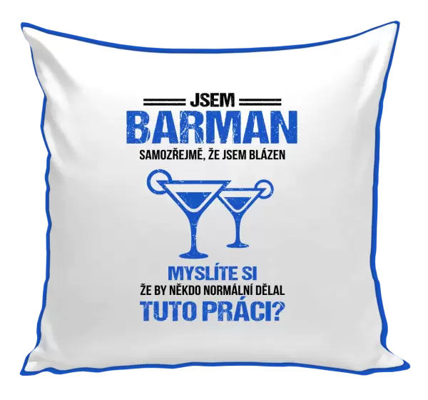Polštář Samozřejmě, že jsem blázen - barman