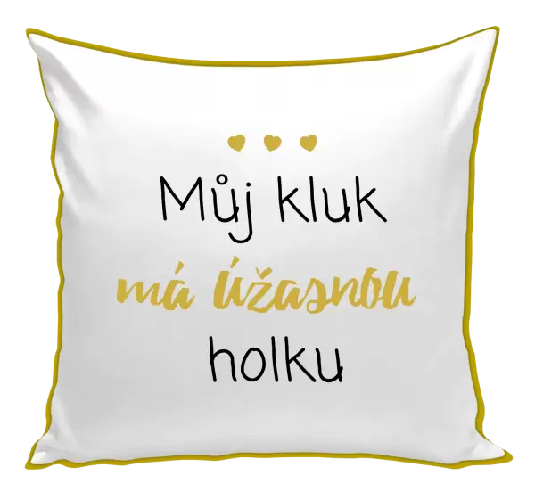 Polštář Můj kluk má úžasnou holku