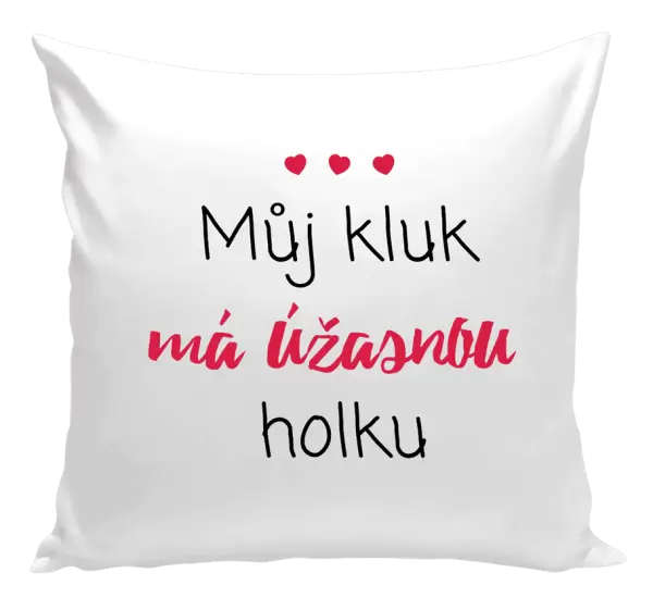 Polštář Můj kluk má úžasnou holku