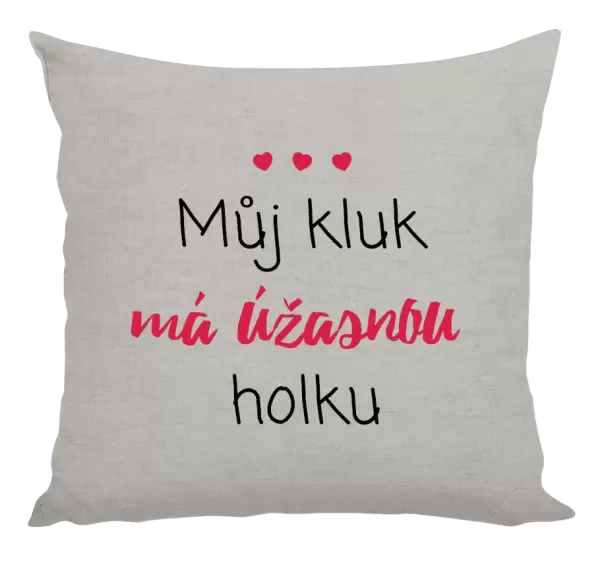 Polštář Můj kluk má úžasnou holku