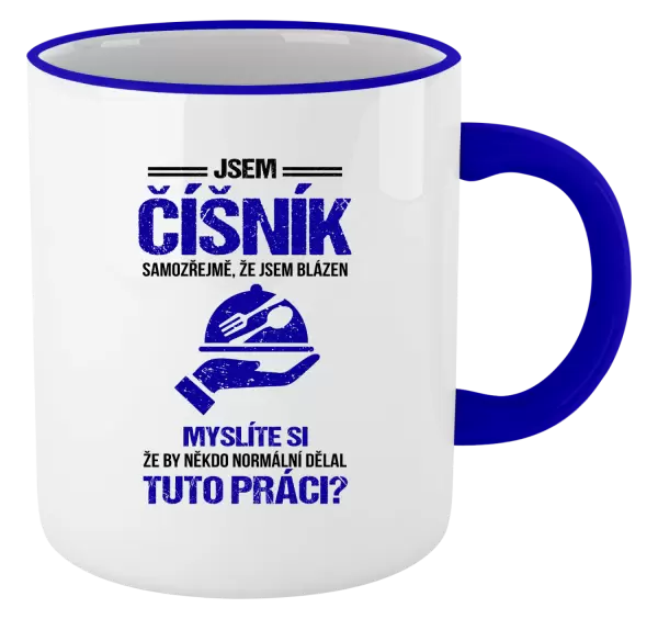 Hrnek Samozřejmě, že jsem blázen - číšník