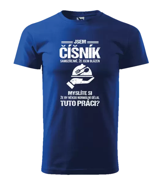 Pánské tričko Samozřejmě, že jsem blázen - číšník