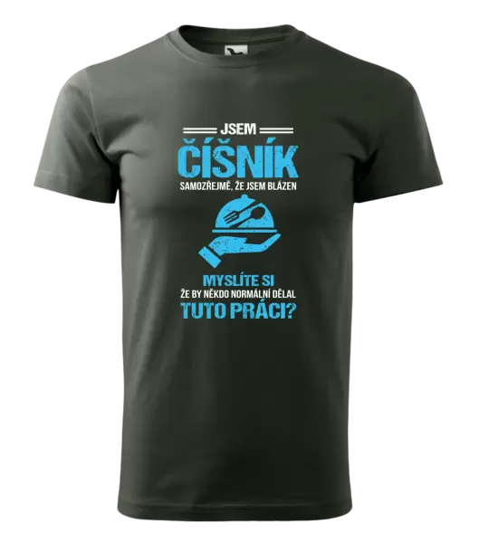 Pánské tričko Samozřejmě, že jsem blázen - číšník