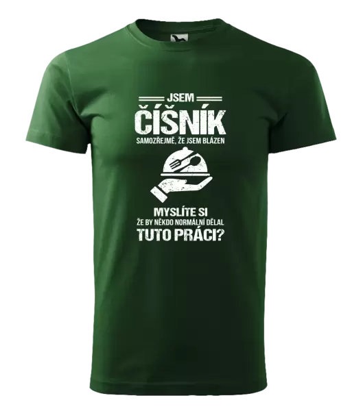 Pánské tričko Samozřejmě, že jsem blázen - číšník