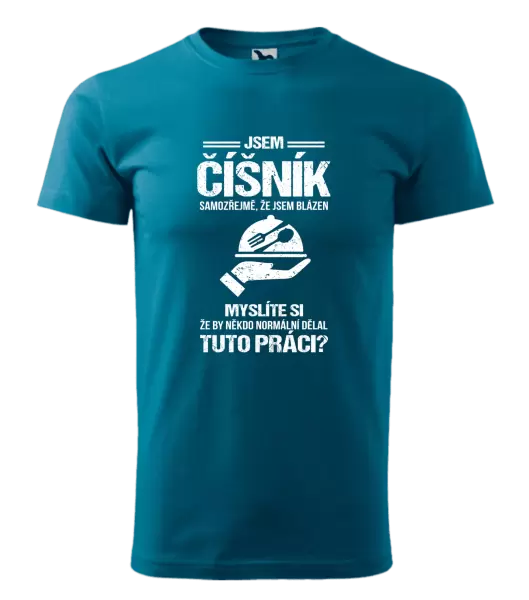 Pánské tričko Samozřejmě, že jsem blázen - číšník